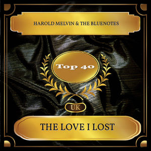 The Love I Lost (UK Chart Top 40 - No. 21)