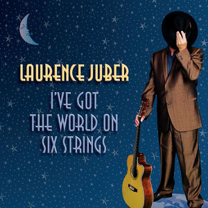 I've Got the World on Six Strings