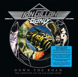 Down The Road (The Complete Ian Gillan Band Story)