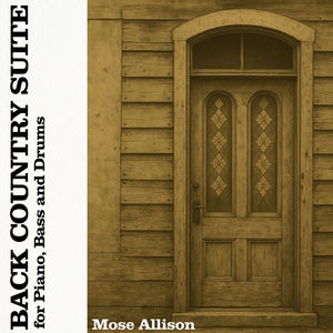 Back Country Suite for Piano, Bass and Drums