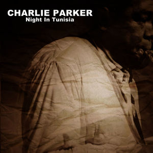 Charlie Parker, Night in Tunisia