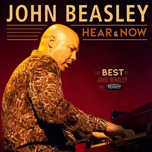 Hear and Now: The Best of John Beasley on Resonance