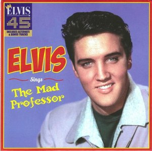 Elvis Presley Sings The Mad Professor