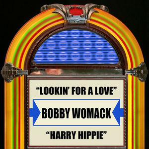 Lookin' For A Love / Harry Hippie (Rerecorded Version)
