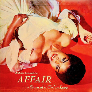 Abbey Lincoln's Affair...A Story Of A Girl In Love (Remastered)
