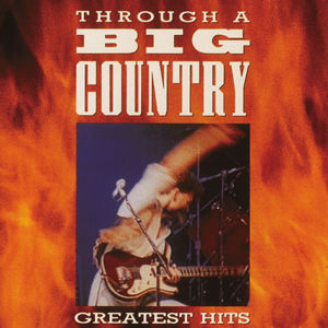 Through A Big Country: Greatest Hits