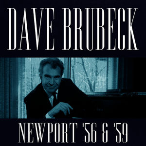 Dave Brubeck At Newport 1956 & 1959