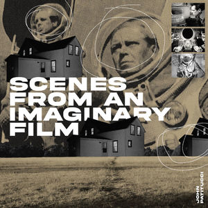 Scenes from an Imaginary Film