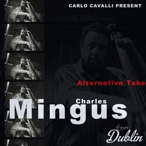 Carlo Cavalli Present Charles Mingus Alternative Take (Remastered)