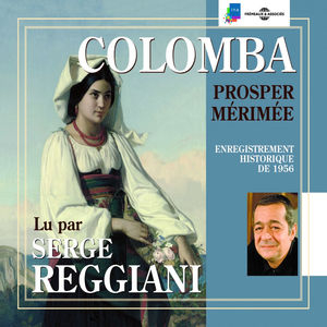 Prosper Mérimée : Colomba (Enregistrement historique de 1956)