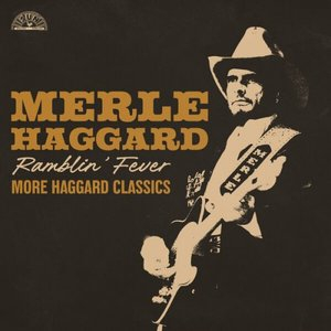 Ramblin Fever: More Haggard Classics