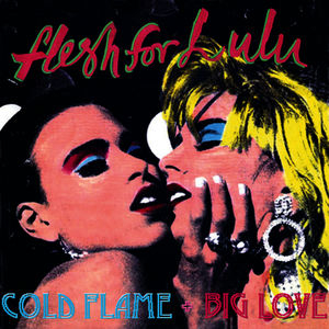 Cold Flame / Big Love