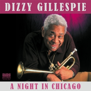 Dizzy Gillespie: A Night in Chicago