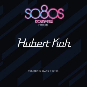 So8Os Presents Hubert Kah (Curated by Blank & Jones)