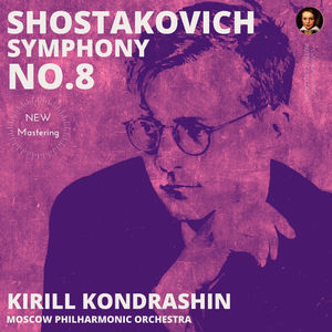 Shostakovich: Symphony No. 8 by Kirill Kondrashin