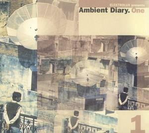 Ambient Diary.One (CD1) [Elektrolux]