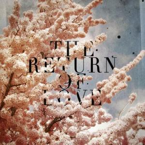 The Return Of Love