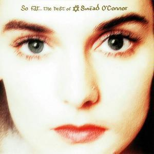 So Far... The Best Of Sinéad O'Connor