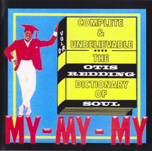 Complete & Unbelievable: The Otis Redding Dictionary Of Soul