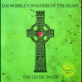 Jah Wobble's Invaders Of The Heart - The Celtic Poets '1997