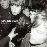 Mando Diao - Bring 'em In '2002