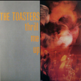 The Toasters - Thrill Me Up '1988