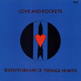 Love And Rockets - Seventh Dream Of Teenage Heaven '1985