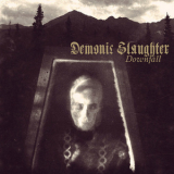 Demonic Slaughter - Downfall '2013
