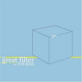 Tub Ring - The Great Filter '2007