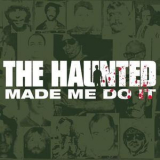 The Haunted - The Haunted Made Me Do It '2000