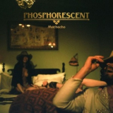 Phosphorescent - Muchacho '2013