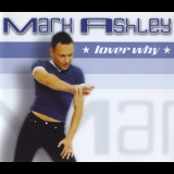 Mark Ashley - Lover Why '2000