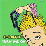 E-Rotic - Turn Me Onll '1997