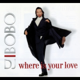 DJ Bobo - Where Is Your Love '1998