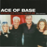 Ace Of Base - Whenever You're Near Me (The Remixes) '1998