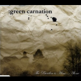 Green Carnation - The Burden Is Mine... Alone '2005