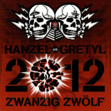 Hanzel Und Gretyl - 2012: Zwanzig Zwolf '2008