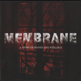 Membrane - A Story Of Blood And Violence '2007