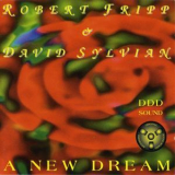 David Sylvian & Robert Fripp - A New Dream (2CD) '1994