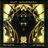 Dj? Acucrack - The Mutants Are Coming... And I Believe They Are Of Sound! '2000