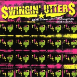 Swingin' Utters - Dead Flowers, Bottles, Bluegrass, And Bones '2003