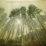 The Ashtray Hearts - The Strangest Light '2013