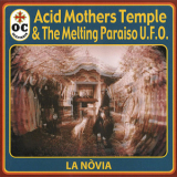 Acid Mothers Temple And The Melting Paraiso U.F.O. - La Novia '2001