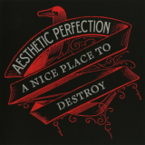 Aesthetic Perfection - A Nice Place To Destroy [single] '2012