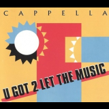 Cappella - U Got 2 Let The Music '1993
