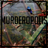 Sparrow & The Workshop - Murderopolis '2013