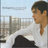 Gregory Lemarchal - Je Deviens Moi '2005