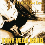 Tony Vega Band - Tastes Like Love '2004