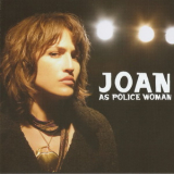Joan As Police Woman - Real Life '2006