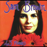 Sam Brown - 43 Minutes '1992